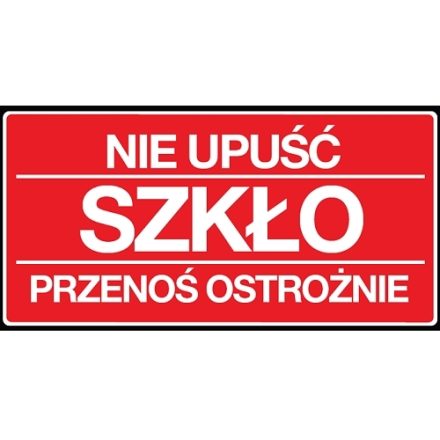 Naklejki ostrzegawcze NIE UPUŚCIĆ SZKŁO 100x50mm 100 szt rolka