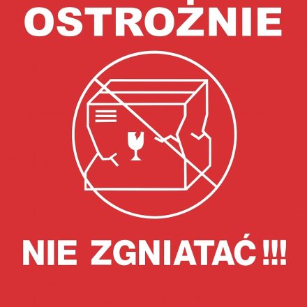 Naklejki ostrzegawcze OSTROŻNIE NIE ZGNIATAĆ 100x100 mm 100 szt.